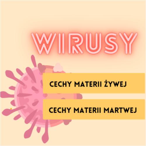 Cechy martwej i żywej materii wirusów.png